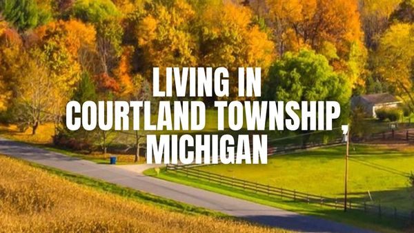 The Truth About Courtland Township, Michigan: Neighborhoods, Prices, &hellip;