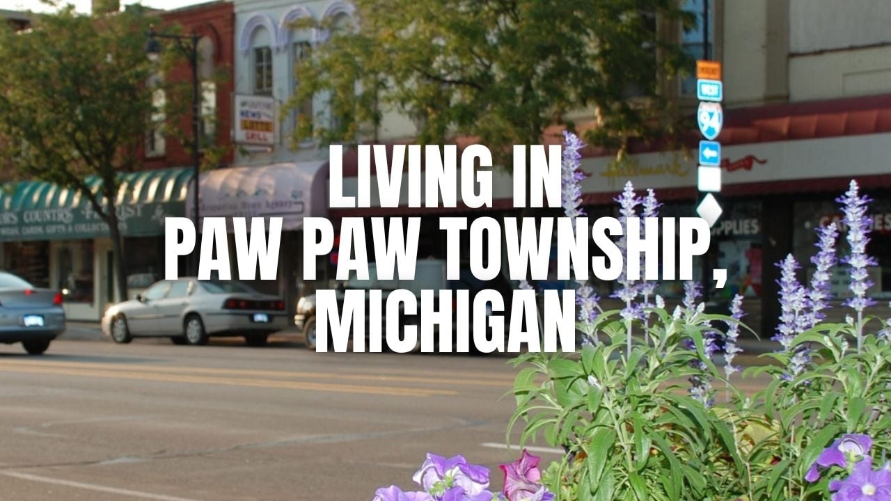 Is Paw Paw Township, Michigan a Good Place &hellip;