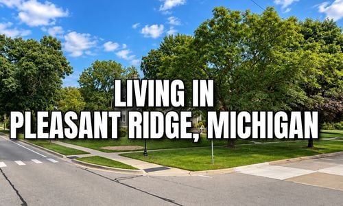 Living in Pleasant Ridge Michigan: The Tiny City &hellip;