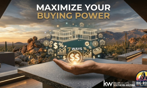 7 Ways New Home Buyers Can Maximize Their Buying Power in Southern Arizona