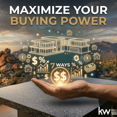 7 Ways New Home Buyers Can Maximize Their Buying Power in Southern Arizona