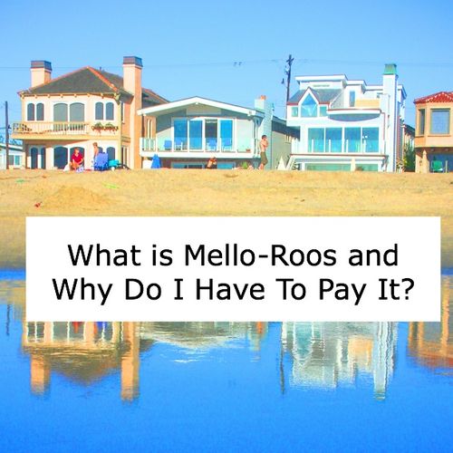 What are Mello-Roos Taxes and Do They Affect Me?