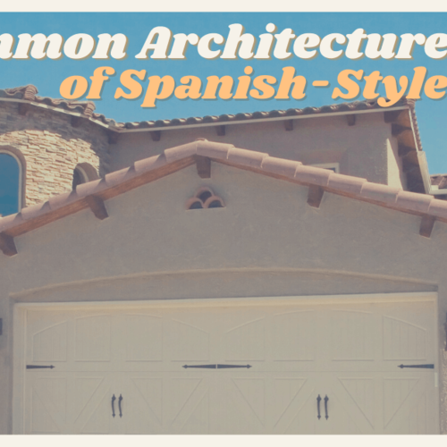 Spanish Revival Architecture Guide: 3 Common Traits of Spanish Style Homes