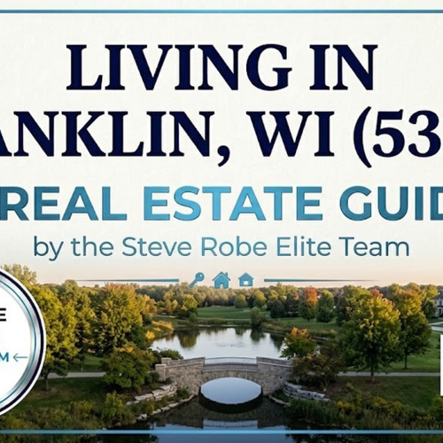 Living in Franklin, WI (53132): A Real Estate Guide by the Steve Robe Elite Team