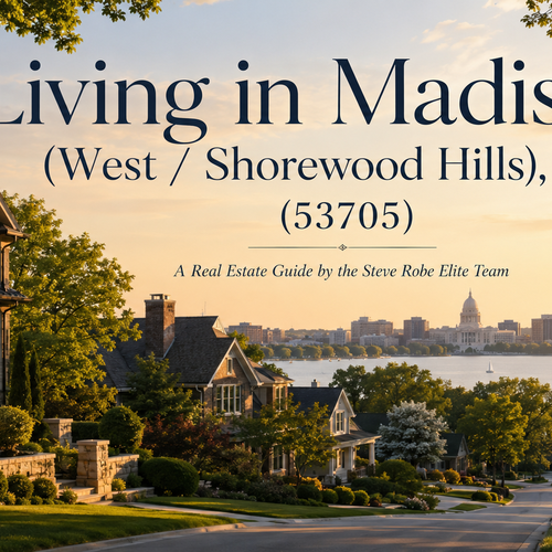 Living in Madison (West / Shorewood Hills), WI (53705): A Real Estate Guide by the Steve Robe Elite Team