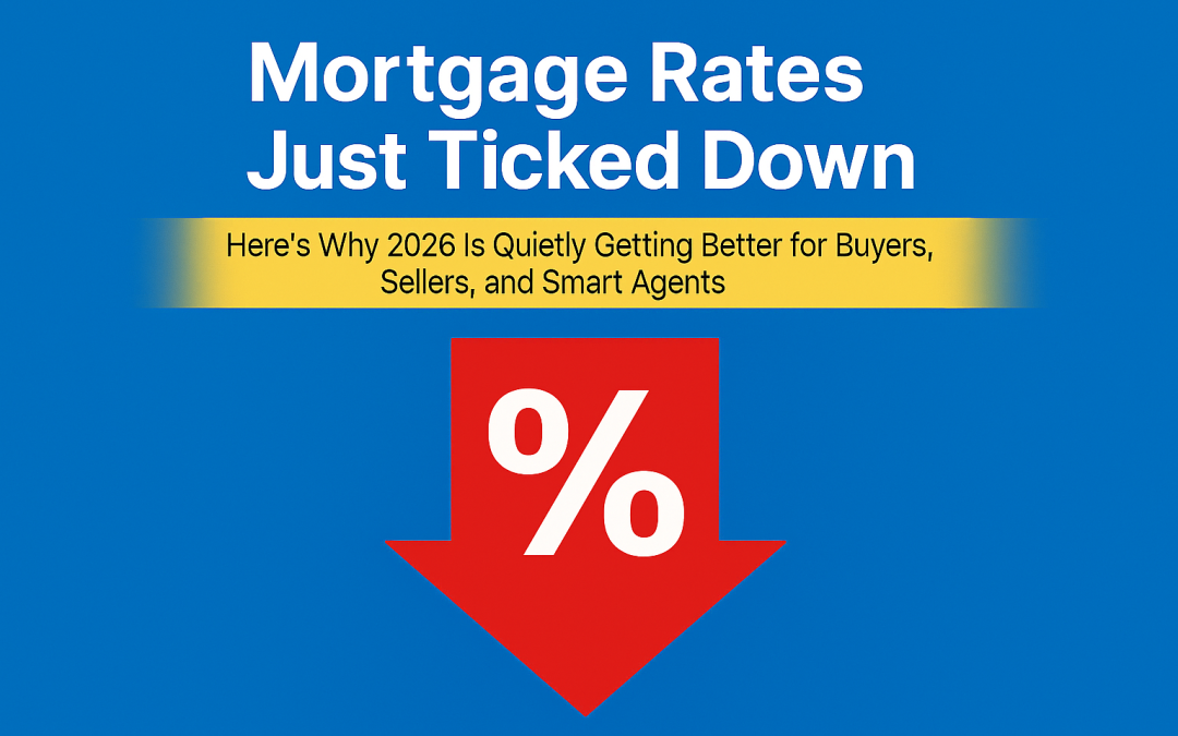 Mortgage Rates Just Ticked Down – Here’s Why 2026 Is Quietly Getting Better for Buyers, Sellers, and Smart Agents