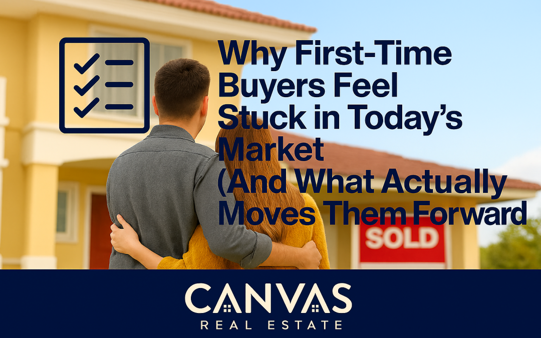 Why First-Time Buyers Feel Stuck in Today’s Market (And What Actually Moves Them Forward)