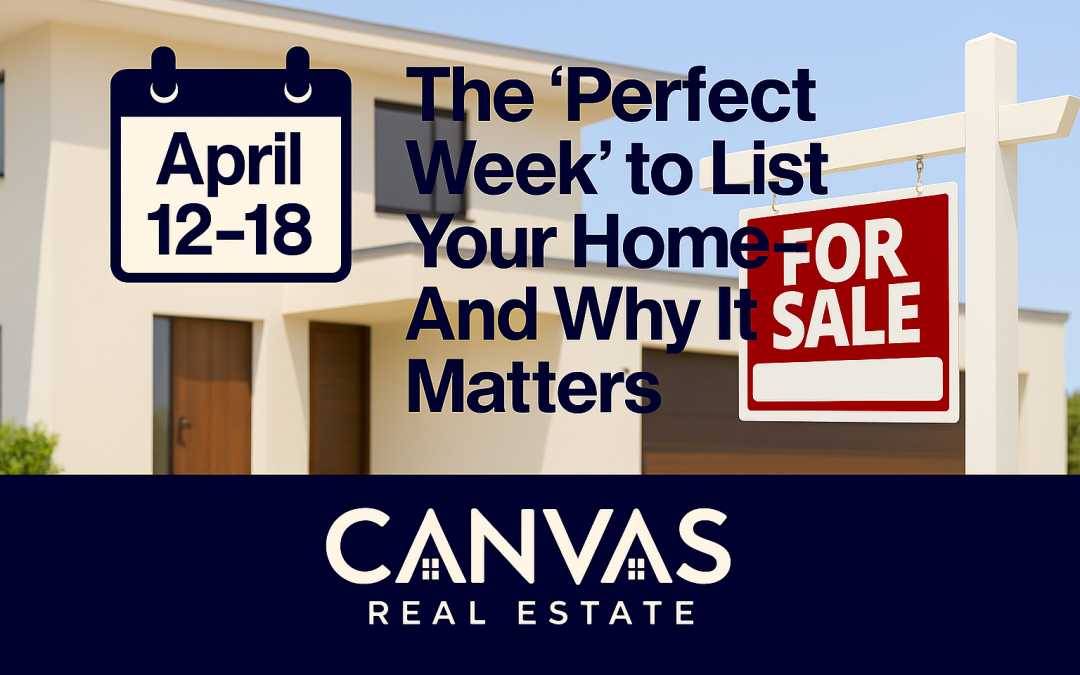 The “Perfect Week” to List Your Home – And Why It Matters