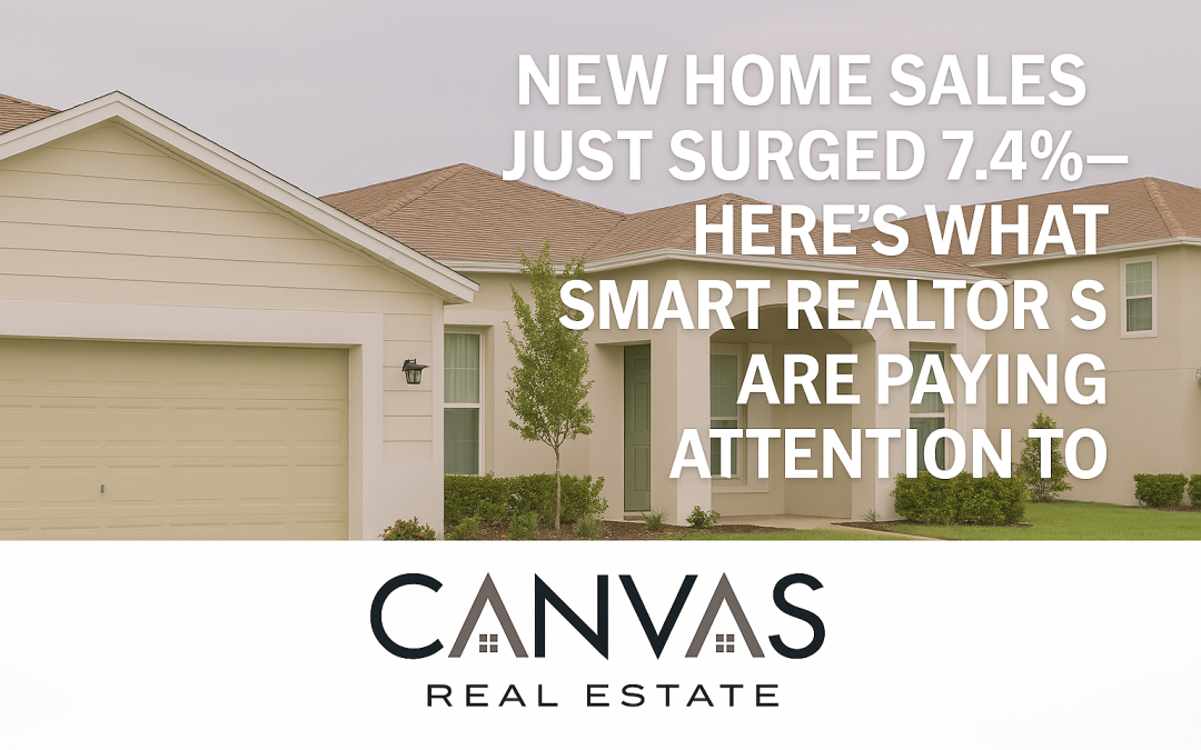 New Home Sales Just Surged 7.4% — Here’s What Smart Realtors Are Paying Attention To