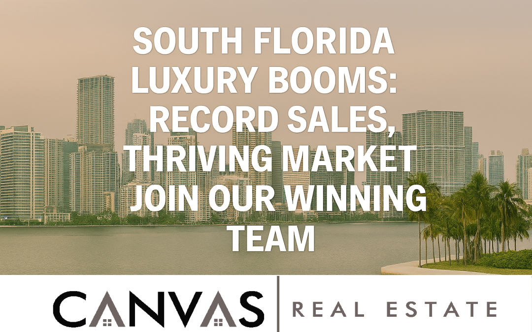 South Florida Luxury Booms: Record Sales, Thriving Market Join Our Winning Team