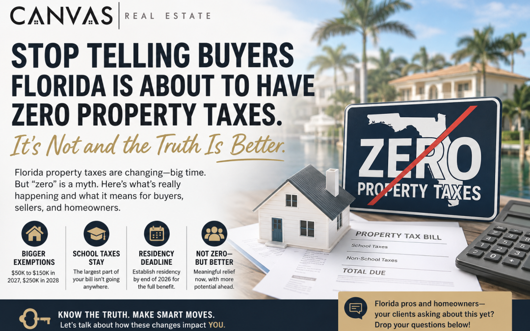 Stop Telling Buyers Florida Is About to Have Zero Property Taxes. It’s Not and the Truth Is Better.