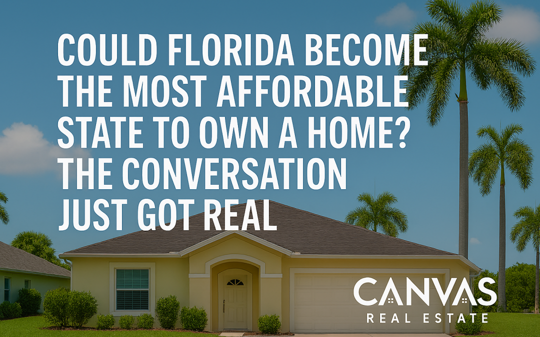 Could Florida Become the Most Affordable State to Own a Home? The Conversation Just Got Real