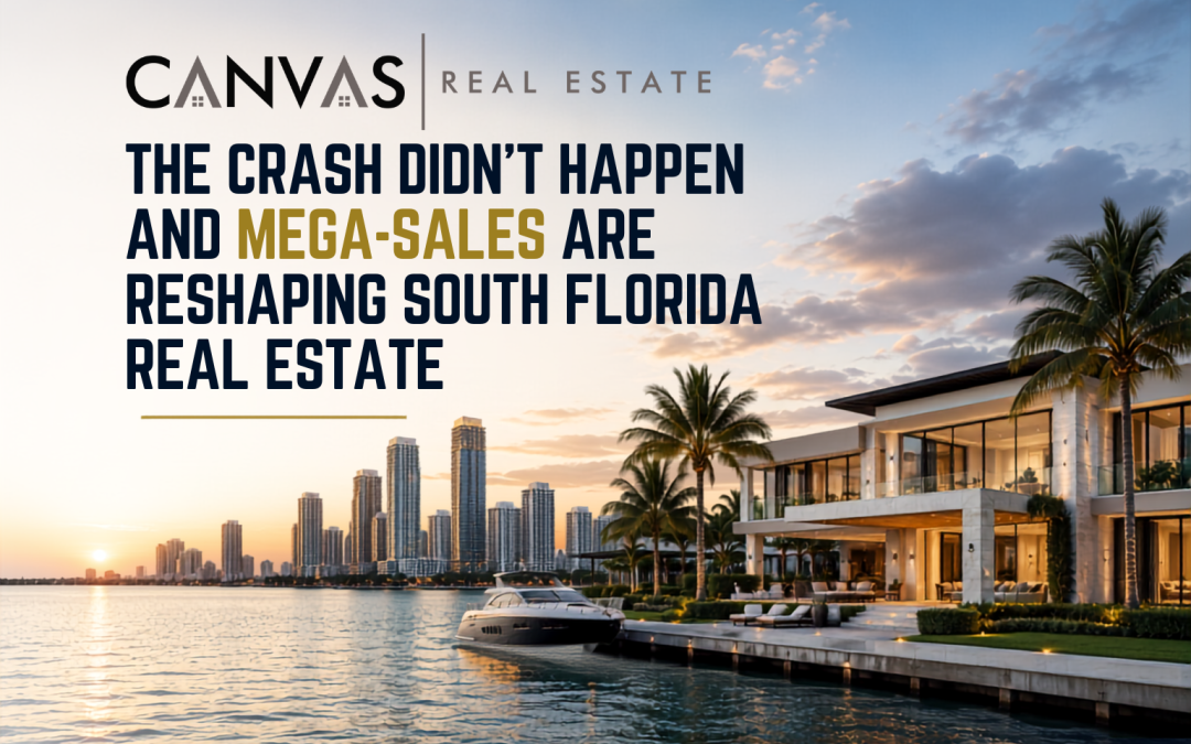 The Crash Didn’t Happen and  Mega‑Sales Are Reshaping South Florida Real Estate