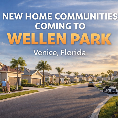 New Home Communities Coming to Wellen Park (Venice, Florida): What’s Next?