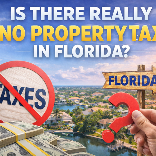 Is There Really No Property Tax in Florida? (What Buyers Need to Know in 2026)