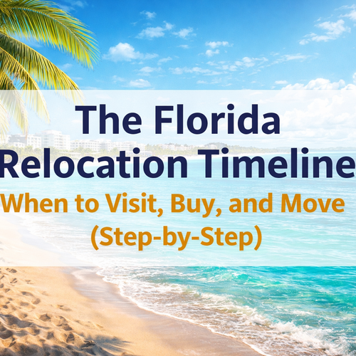 The Florida Relocation Timeline — When to Visit, Buy, and Move (Step-by-Step)