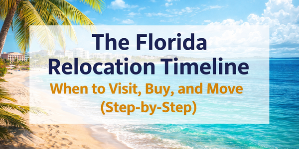 The Florida Relocation Timeline — When to Visit, &hellip;