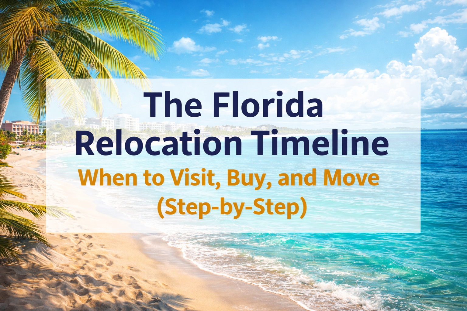 florida-relocation-timeline-when-to-visit-buy-move