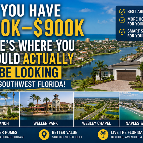 If You Have $600K–$900K, Here’s Where You Should Actually Be Looking in Southwest Florida