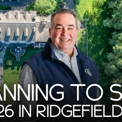 Planning To Sell in 2026 in Ridgefield, CT?