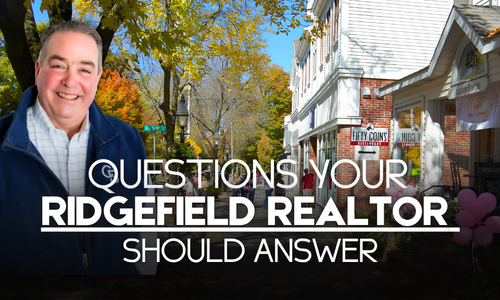 What Questions Should I Ask My Realtor In Ridgefield, CT?