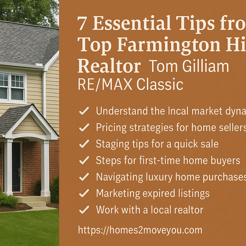 7 Essential Tips from Top Farmington Hills Realtor - Tom Gilliam RE/MAX Classic