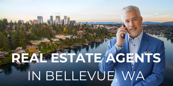 Real Estate Agents in Bellevue, WA: What to &hellip;