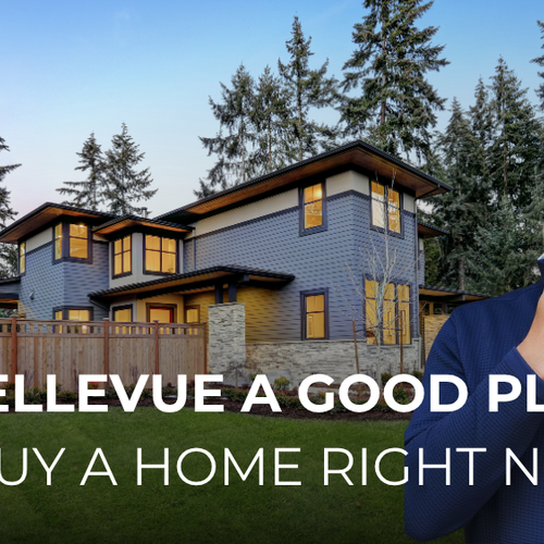 Is Bellevue a Good Place to Buy a Home Right Now?