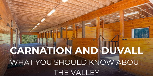 Carnation and Duvall Real Estate: What Buyers Should &hellip;