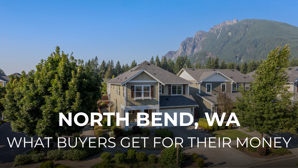 North Bend, WA: What Buyers Get for Their …