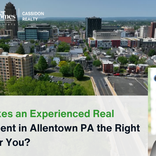 What Makes an Experienced Real Estate Agent in Allentown PA the Right Choice for You?