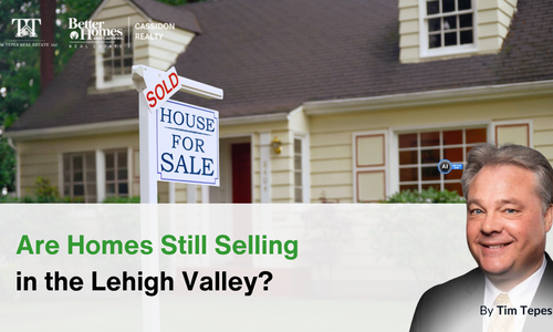 Are Homes Still Selling in the Lehigh Valley?