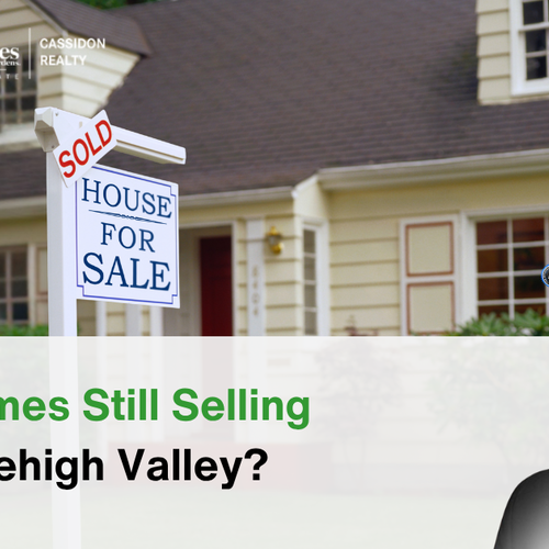 Are Homes Still Selling in the Lehigh Valley?