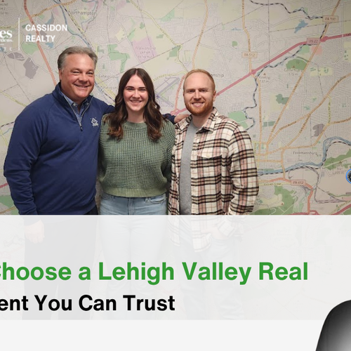 How to Choose a Lehigh Valley Real Estate Agent You Can Trust