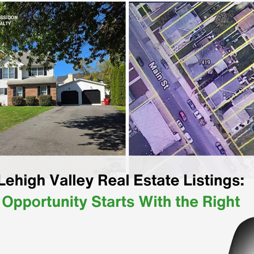 Two New Lehigh Valley Real Estate Listings: Your Next Opportunity Starts With the Right Strategy