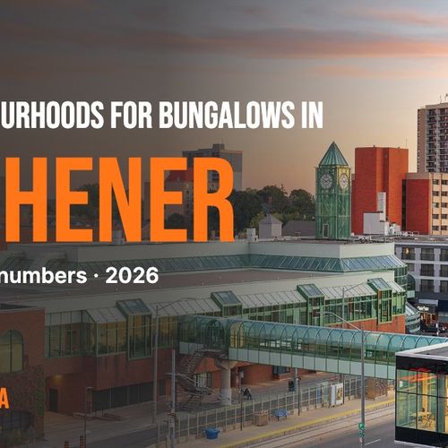 Best Neighbourhoods for Bungalows in Kitchener (2026)