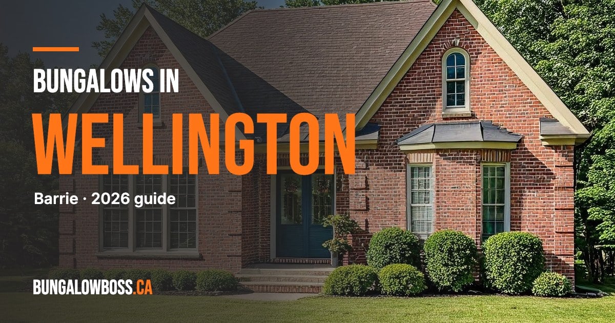 Bungalows in Wellington, Barrie, Ontario - BungalowBoss.ca