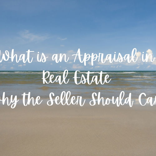 What is an Appraisal in Real Estate | Why the Home Seller Should Care