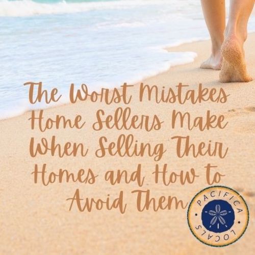 Worst Mistakes Home Sellers Make and How to Avoid Them