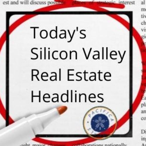 Silicon Valley Real Estate Headlines