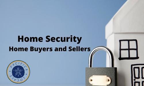 Home Security for Home Buyers and Sellers