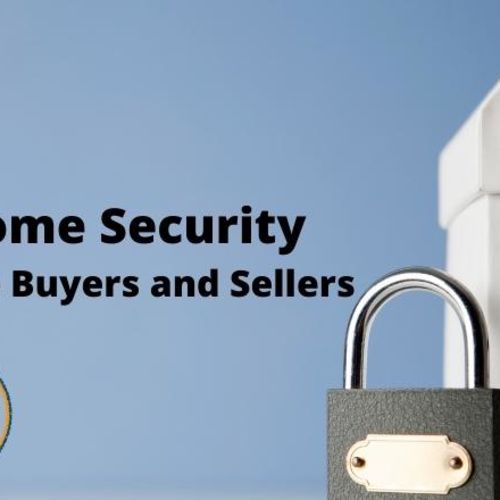 Home Security for Home Buyers and Sellers
