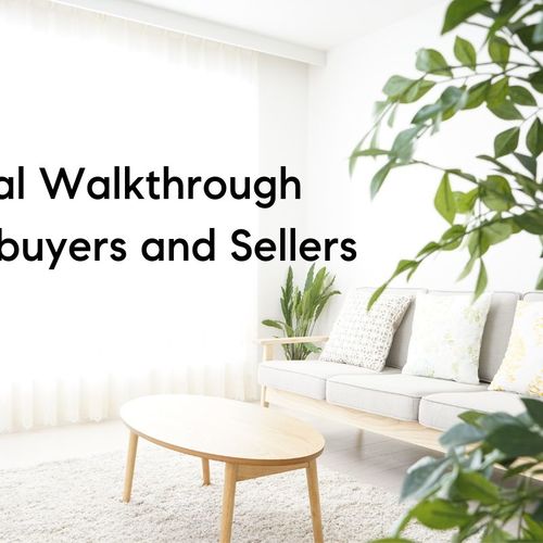 Final Walkthrough for Homebuyers and Sellers