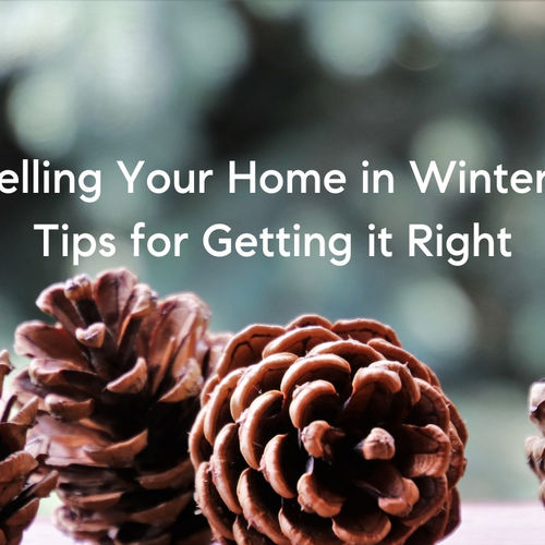 Selling Your Home in Winter: Tips for Getting it Right