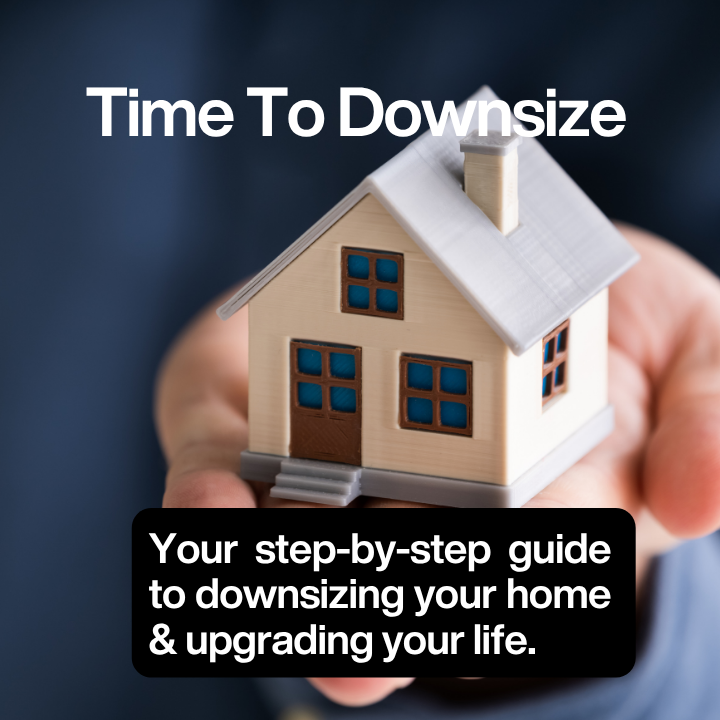 Your step-by-step guide to downsizing your home & upgrading your life