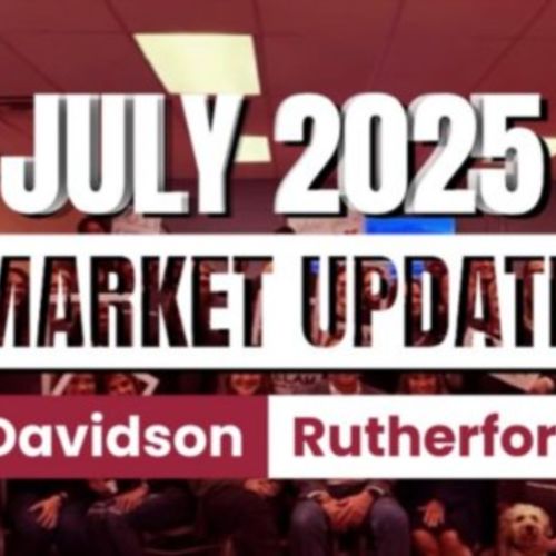 July 2025 Middle Tennessee Housing Market Update: Davidson & Rutherford County Trends