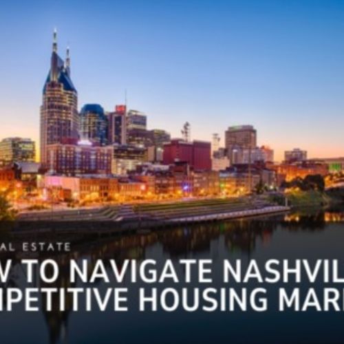 How to Navigate Nashville's Competitive Housing Market