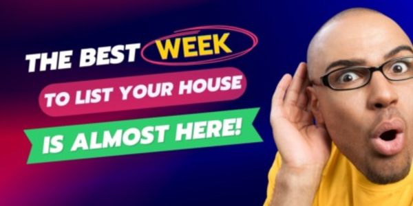 The Best Week to List Your House is &hellip;