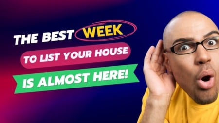 the-best-week-to-list-your-house-is-almost-here