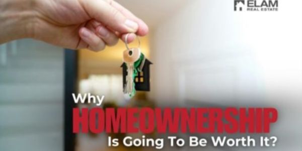 Why Homeownership Is Going To Be Worth It
